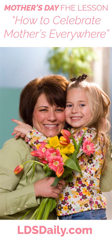 Mothers Day Fhe Lesson How To Celebrate Mothers Everywhere Lds