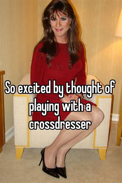 So Excited By Thought Of Playing With A Crossdresser