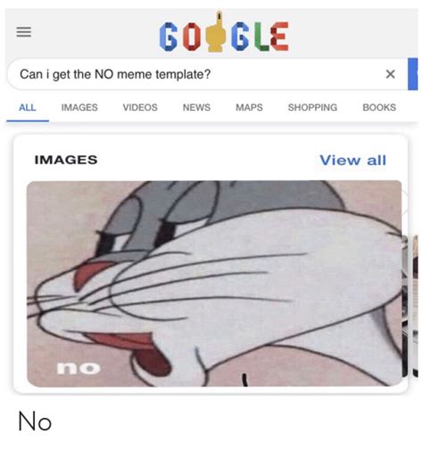 You can also, click here for the main library of meme templates. No Bugs Bunny Meme Template