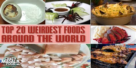 Top 20 Weirdest Foods Around The World Crazy Masala Food