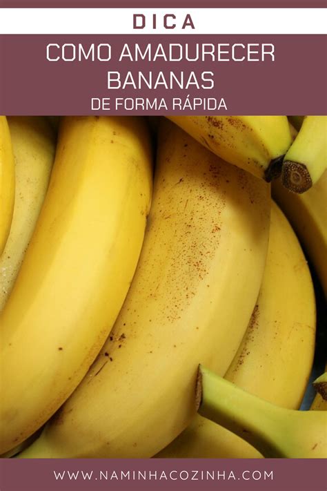VEJA COMO FICOU FÁCIL AMADURECER BANANAS Bananas Receitas Dicas