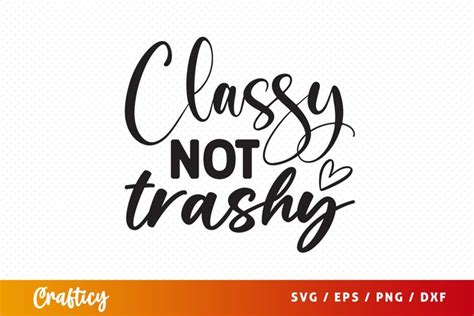 classy not trashy svg 2945739