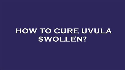 How To Cure Uvula Swollen Youtube