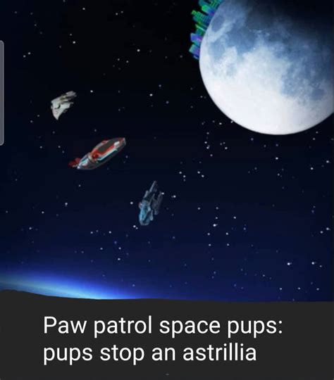 Paw Patrol Space Pups Save A Comet By Braylau On Deviantart