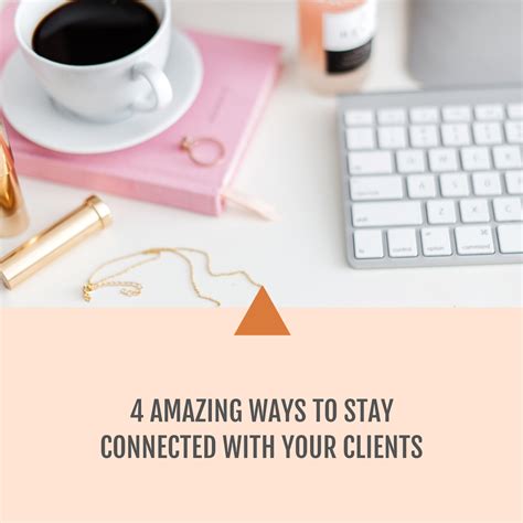 4 Amazing Ways To Stay Connected With Your Clients — Thriving Stylist Tribe