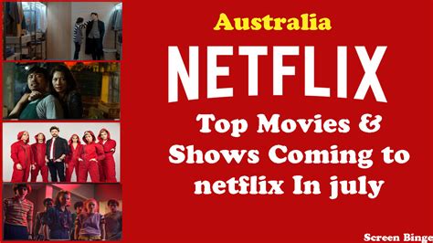 Whats New On Netflix Australia To Watch In July Screenbinge