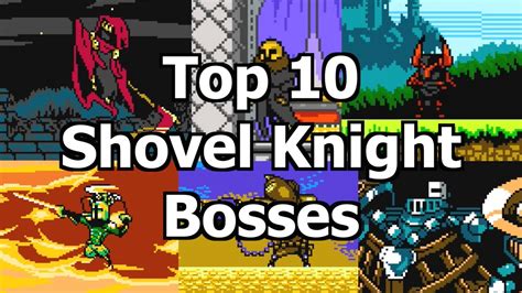 Top 10 Shovel Knight Bosses Youtube