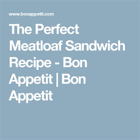 The Right Way To Make A Meatloaf Sandwich Because There Is A Right Way