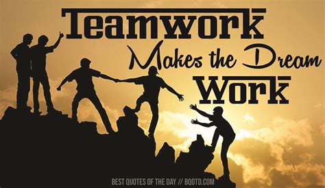 Teamwork Makes The Dream Work Bestquotesoftheday Getmotivated