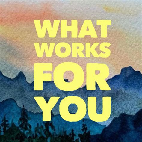 What Works For You Podcast On Spotify