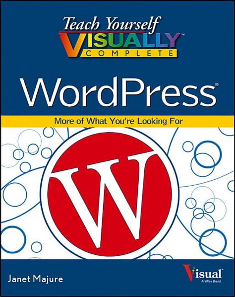 Teach Yourself Visually Teach Yourself Visually Complete Wordpress