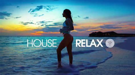house relax 2020 new and best deep house music chill out mix 42 youtube