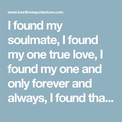 I Found My Soulmate I Found My One True Love I Found My One And Only