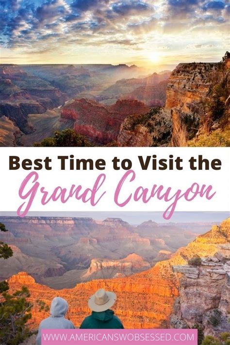 Best Time To Visit The Grand Canyon American Sw Obsessed Visiting