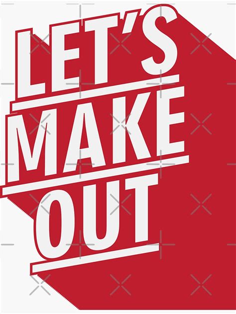 Lets Make Out Funny Romantic Quote Sticker By Imagenugget Redbubble