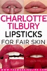 10 Best Charlotte Tilbury Lipstick for Fair Skin & Redheads