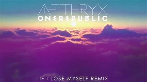 Onerepublic If I Lose Myself Aethryx Remix Lyric Video Youtube