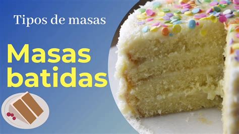 Panaderia Y Pasteleria Tipos De Masas Masas Batidas Que Son Usos Y