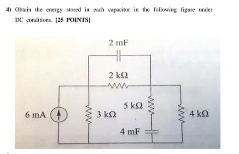 Solved 4 Obtain The Energy Stored In Each Capacitor In The