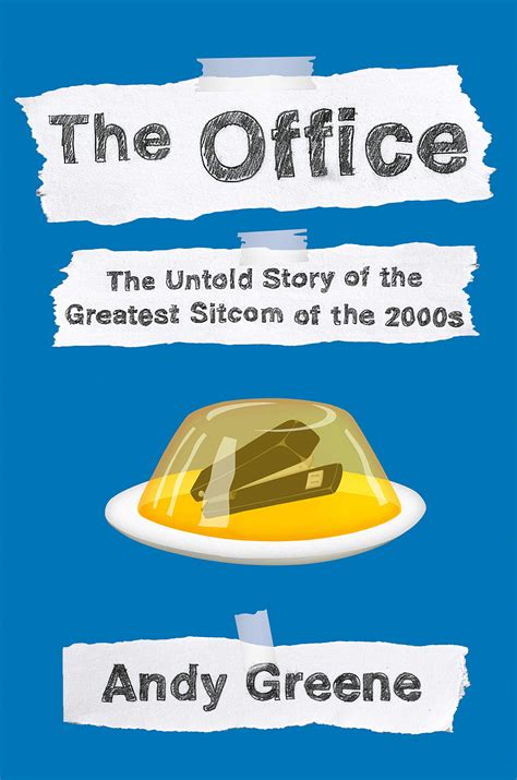 The Office: The Untold Story of the Greatest Sitcom of the 2000s: An