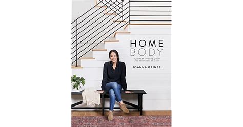 Homebody A Guide To Creating Spaces You Never Want To Leave By Joanna