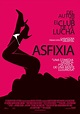 Asfixia (2008) - Película eCartelera