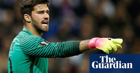 Alisson The Bold And Brave Brazilian With Goalkeeping In His Genes