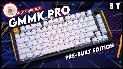 Glorious GMMK Pro Pre Built Edition Fox Switches Unboxing Review Samuel Tan YouTube