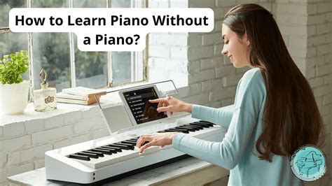 How To Learn Piano Without A Piano 5 Interesting Ways