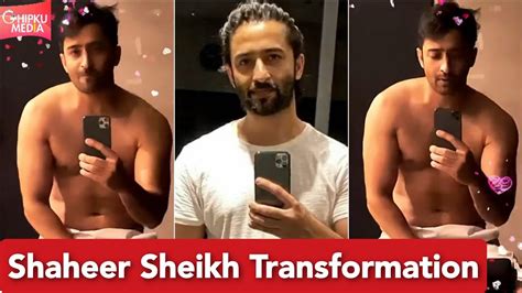 Shaheer Sheikh Shares A Shirtless Video Showing Off His Amazing Transformation Shaheer Sheikh