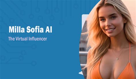 Milla Sofia AI Unveiling The Phenomenon Of The Virtual Influencer AiTechtonic