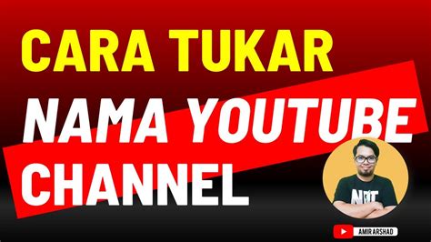Nak tukar nama kereta jika pemilik asal dan pemilik baru duduk berjauhan? Cara Tukar Nama YouTube Channel | Amir Arshad Channel ...