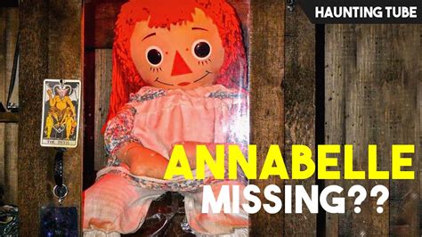 Did Annabelle Escape From Warrens Museum Real Or Fake Haunting