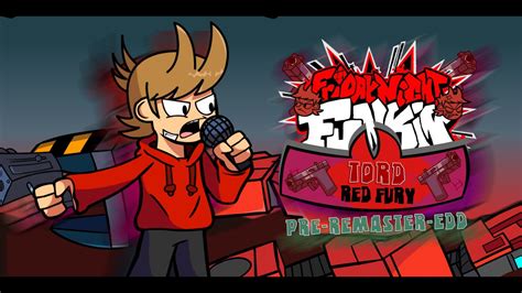 Fnf Tord Red Fury Pre Remaster Edd Aero Tord Review Youtube