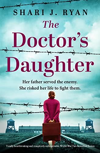 The Doctors Daughter Totally Heartbreaking And Completely Unforgettable World War Two