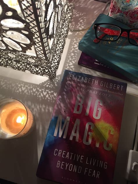 Big Magic Creative Living Beyond Fear By Elizabeth Gilbert