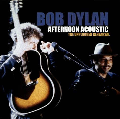 Bob Dylan Afternoon Acoustic The Unplugged Rehearsal 2001 Cdr