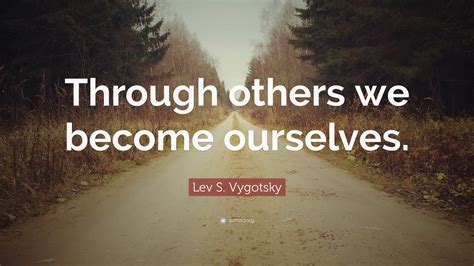 Lev S Vygotsky Quotes 22 Wallpapers Quotefancy
