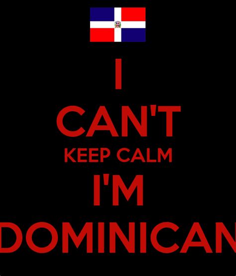 I Cant Keep Calm Im Dominican Poster Lil Dominican Keep Calm O Matic