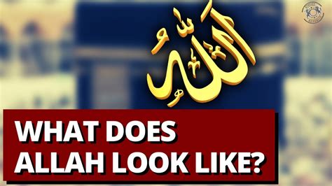 What Does Allah Look Like Youtube