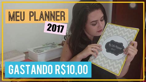 Volta As Aulas Planner 2017 Gastando Apenas R1000 Youtube