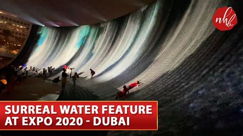 Surreal Water Feature At Expo 2020 Dubai Breathtaking Water Falls