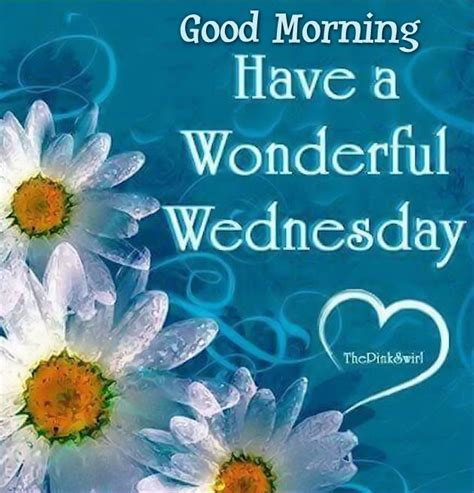 Good Morning Have A Wonderful Wednesday Quote Good Morning Wednesday