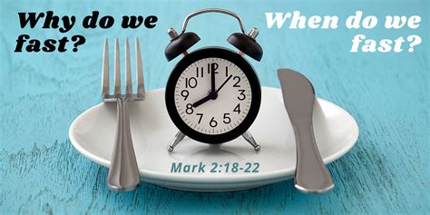 Why Do We Fast When Do We Fast Mark 218 22 Christ Fellowship