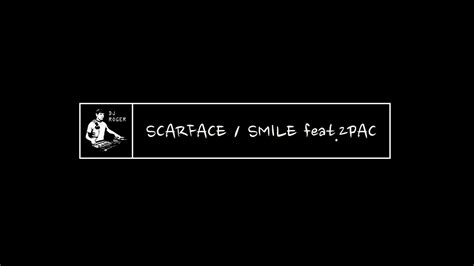 Scarface Smile Feat2pac Youtube