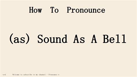 How To Pronounce As Sound As A Bell In Englishstart With A Youtube