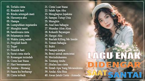 40 Lagu Enak Didengar Saat Santai Dan Kerja 2020 Top Lagu Pop Indonesia Terbaik Sepanjang Masa