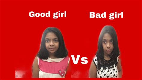 Good Girl Vs Bad Girl Youtube