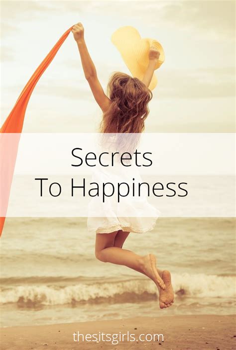 Secrets To Happiness How To Find Happiness Happy What Is The