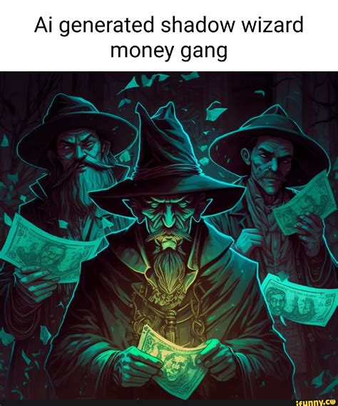 Ai Generated Shadow Wizard Money Gang Ifunny Brazil